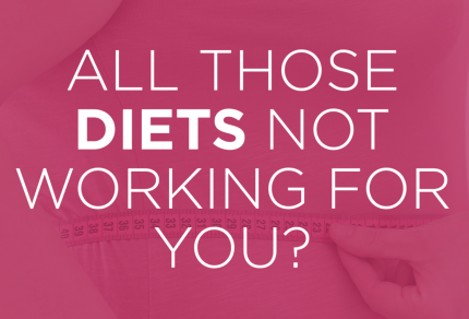 All Those Diets Not Working For You?